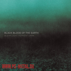 Black Blood of the Earth - Bleak Light, Fervent DarkCD